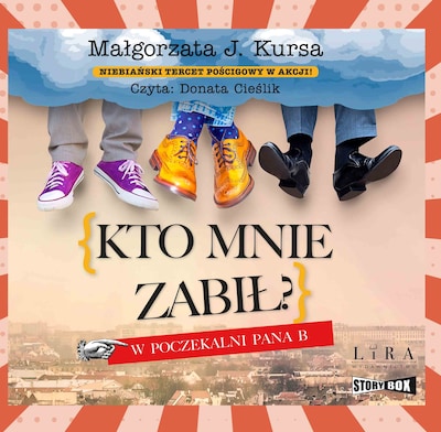 Kto mnie zabił? W poczekalni Pana B – okładka audiobooka, autor Małgorzata Kursa