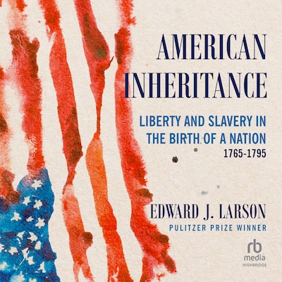 American Inheritance – omslag til lydbogen af Edward J. Larson