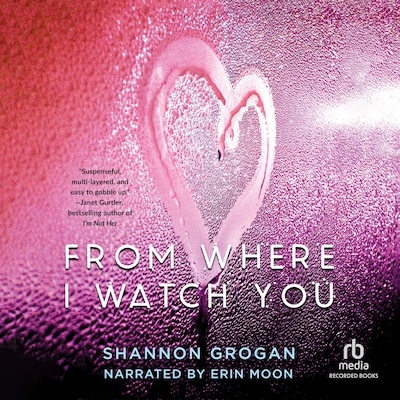 From Where I Watch You – omslag til lydbogen af Shannon Grogan