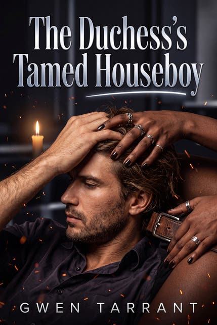 The Duchess's Tamed Houseboy: Erotic Femdom Strap-On Submission Romance – omslag til lydbogen af Gwen Tarrant
