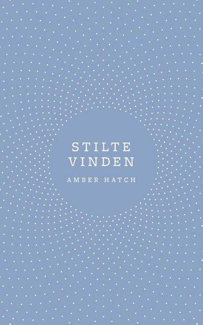 Stilte vinden – omslag van het luisterboek van Amber Hatch