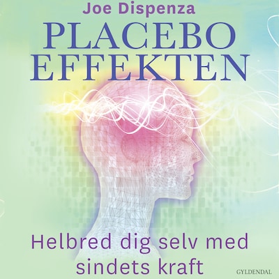 Placeboeffekten – omslag til lydbogen af Joe Dispenza