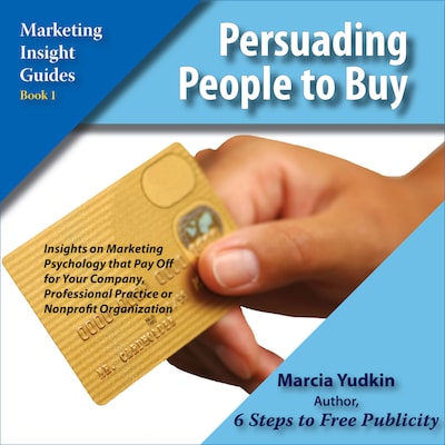 Persuading People to Buy - Marketing Insight Guides, Book 1 (Unabridged)