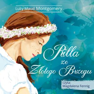 Rilla ze Złotego Brzegu – okładka audiobooka, autor Lucy Maud Montgomery