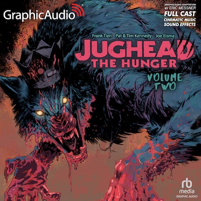 Jughead the Hunger: Volume 2 [Dramatized Adaptation] – omslag til lydbogen af Frank Tieri, Pat & Tim Kennedy, Joe Eisma