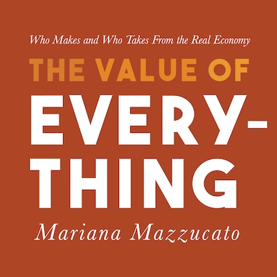 The Value of Everything – omslag til lydbogen af Mariana Mazzucato