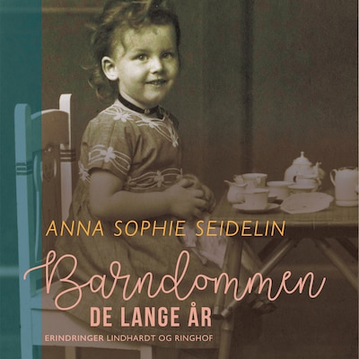 Barndommen – de lange år – omslag til lydbogen af Anna Sophie Seidelin