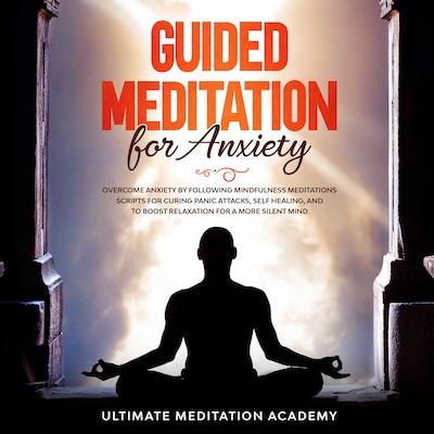 Guided Meditation for Anxiety – omslag til lydbogen af Ultimate Meditation Academy