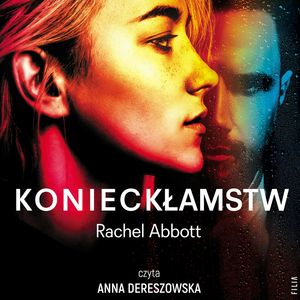 Koniec kłamstw – okładka audiobooka, autor Rachel Abbott
