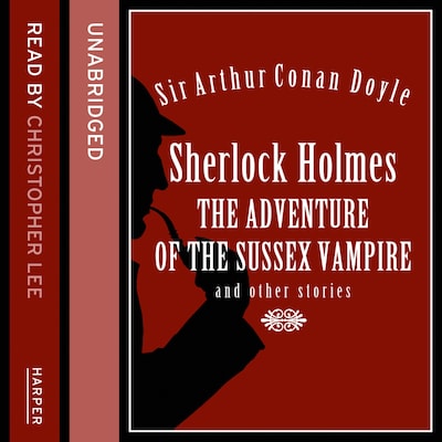 Sherlock Holmes: the Adventure of the Sussex Vampire and Other Stories – omslag til lydbogen af Arthur Conan Doyle