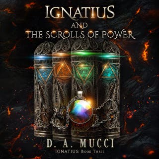 Ignatius and The Scrolls of Power: Ignatius Series Book 3