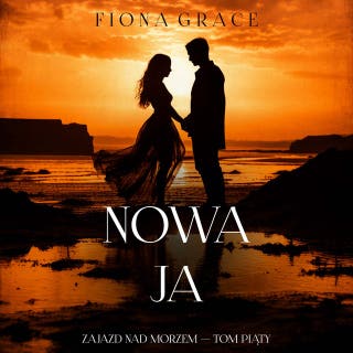 Nowa ja (Zajazd nad morzem — Tom piąty) – okładka audiobooka, autor Fiona Grace