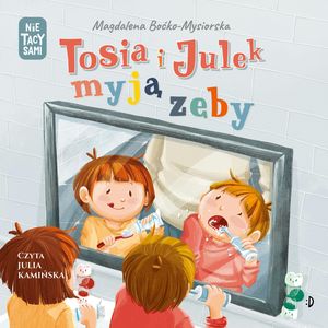 Tosia i Julek myją zęby – okładka audiobooka, autor Magdalena Boćko-Mysiorska