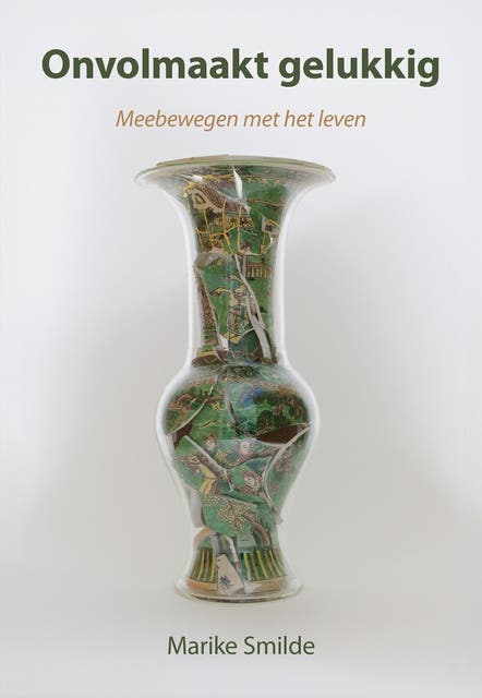 Onvolmaakt gelukkig: meebewegen met het leven – omslag van het luisterboek van Marike Smilde