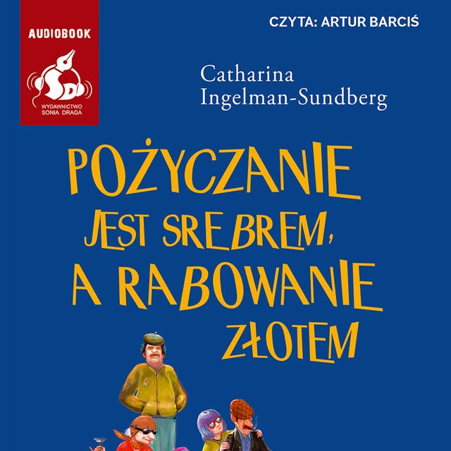 Pożyczanie jest srebrem, a rabowanie złotem