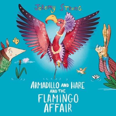 Armadillo and Hare and the Flamingo Affair – omslag til lydbogen af Jeremy Strong