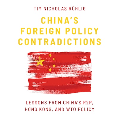 China's Foreign Policy Contradictions – omslag til lydbogen af Tim Nicholas Ruhlig