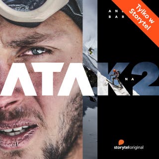 Atak na K2 - S1E1 – okładka audiobooka, autor Joanna Chudy, Andrzej Bargiel