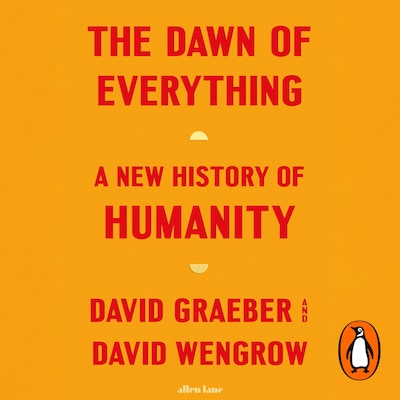 The Dawn of Everything – omslag til lydbogen af David Graeber, David Wengrow