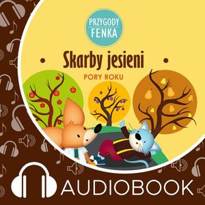 Przygody Fenka. Skarby jesieni – okładka audiobooka, autor Magdalena Sroka