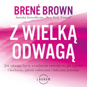 Z wielką odwagą – okładka audiobooka, autor Brené Brown