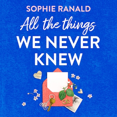 All the Things We Never Knew – omslag til lydbogen af Sophie Ranald