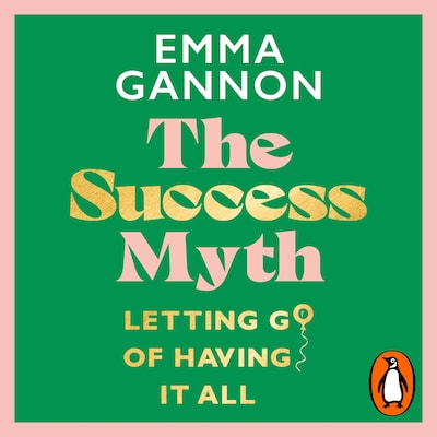 The Success Myth – omslag til lydbogen af Emma Gannon