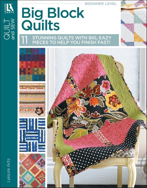 Big Block Quilts: Large, Easy Pieces Help You Finish Fast! – omslag til lydbogen af Leisure Arts
