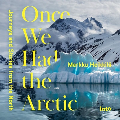 Once We Had the Arctic – omslag til lydbogen af Markku Heikkilä, Mark Waller