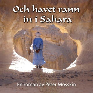 Och havet rann in i Sahara – omslag till ljudboken av Peter Mosskin