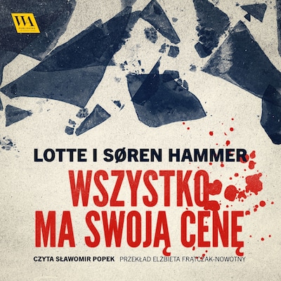 Wszystko ma swoją cenę – okładka audiobooka, autor Lotte Hammer, Soren Hammer