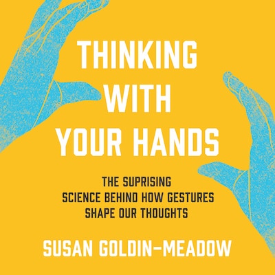 Thinking with Your Hands