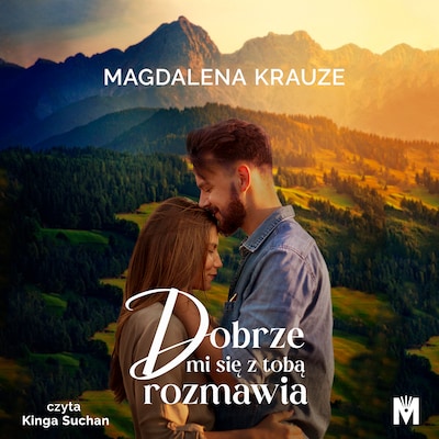 Dobrze mi się z tobą rozmawia – okładka audiobooka, autor Magdalena Krauze