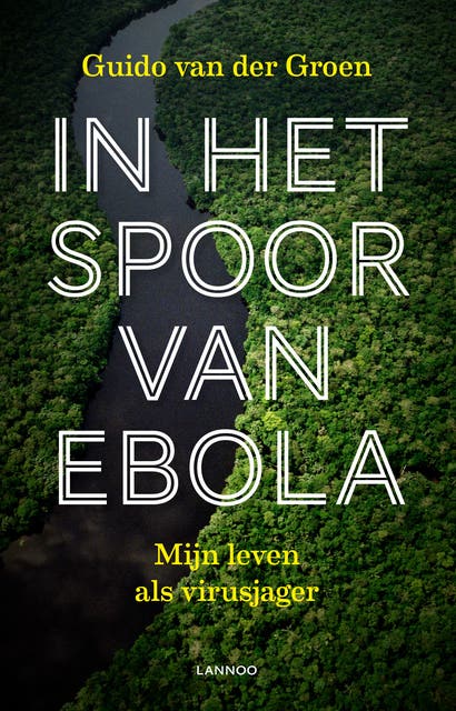 In het spoor van ebola: Mijn leven als virusjager – omslag van het luisterboek van Guido van der Groen
