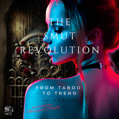 The Smut Revolution – omslag til lydbogen af Skyler Bosse