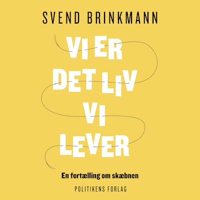 Vi er det liv vi lever – omslag til lydbogen af Svend Brinkmann
