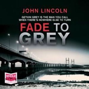 Fade to Grey – okładka audiobooka, autor John Lincoln