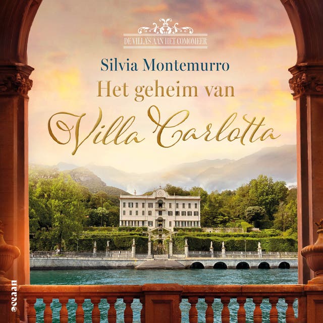 Het geheim van Villa Carlotta: Het Comomeer, 1848. De vrijgevochten Carlotta staat voor een allesbepalende keuze.