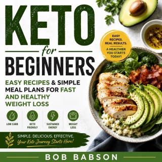 Keto for Beginners: Easy Recipes & Simple Meal Plans for Fast and Healthy Weight Loss