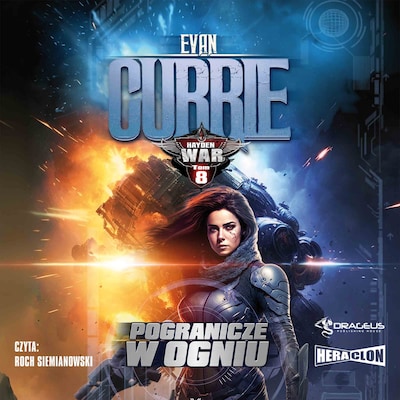 Hayden War. Tom 8. Pogranicze w ogniu – okładka audiobooka, autor Evan Currie