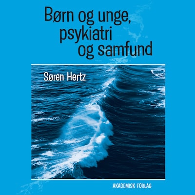 Børn og unge, psykiatri og samfund – omslag til lydbogen af Søren Hertz
