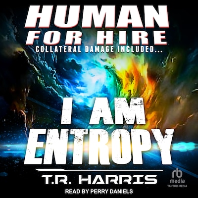 Human for Hire – I Am Entropy – omslag til lydbogen af T.R. Harris
