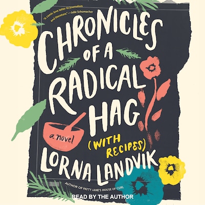 Chronicles of a Radical Hag (with Recipes)