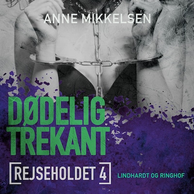 Rejseholdet 4: Dødelig trekant – omslag til lydbogen af Anne Mikkelsen