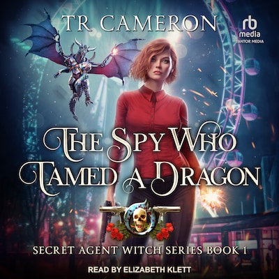 The Spy Who Tamed a Dragon – omslag til lydbogen af TR Cameron, Martha Carr, Michael Anderle