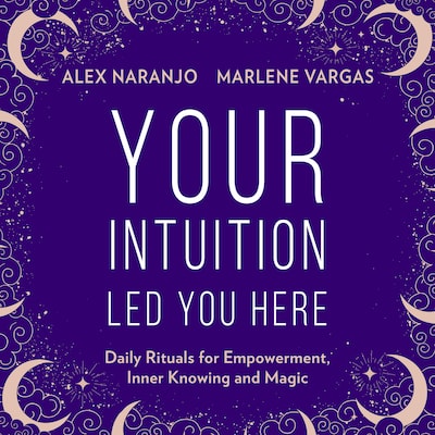 Your Intuition Led You Here