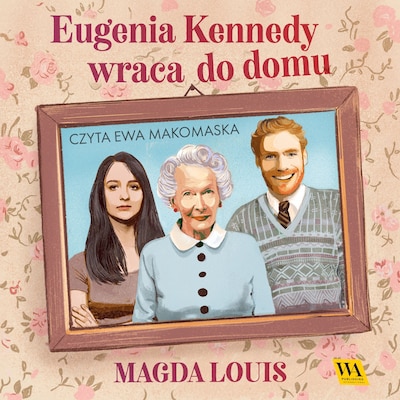 Eugenia Kennedy wraca do domu – okładka audiobooka, autor Magda Louis