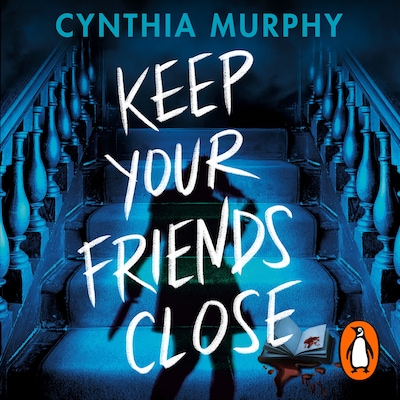 Keep Your Friends Close – omslag til lydbogen af Cynthia Murphy