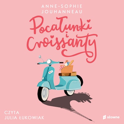 Pocałunki i croissanty – okładka audiobooka, autor Anne-Sophie Jouhanneau