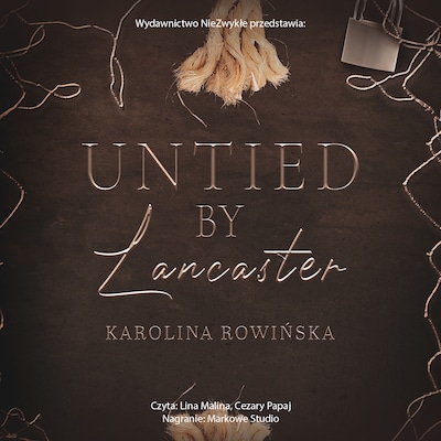 Untied by Lancaster – okładka audiobooka, autor Karolina Rowińska